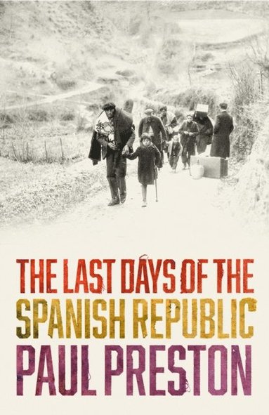 Last Days of the Spanish Republic (häftad)