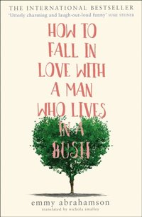 How to Fall in Love with a Man Who Lives in a Bush (e-bok)
