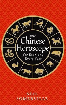 Your Chinese Horoscope for Each and Every Year (hftad)