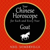 Your Chinese Horoscope for Each and Every Year - Goat (ljudbok)