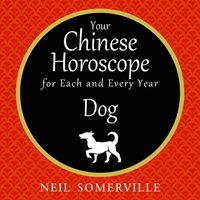 Your Chinese Horoscope for Each and Every Year - Dog (ljudbok)