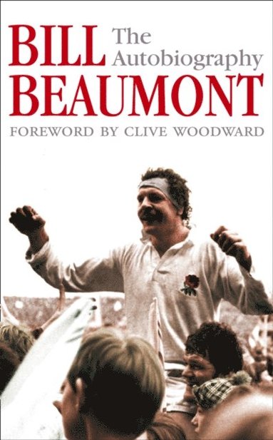 Bill Beaumont: The Autobiography (e-bok)