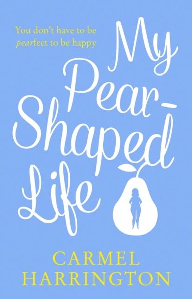 My Pear-Shaped Life (e-bok)