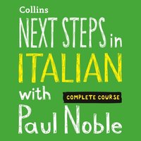 Next Steps in Italian with Paul Noble for Intermediate Learners   Complete Course (ljudbok)