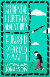 The Accidental Further Adventures of the Hundred-Year-Old Man (häftad)