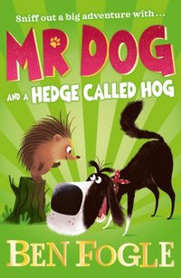 Mr Dog and a Hedge Called Hog (e-bok)