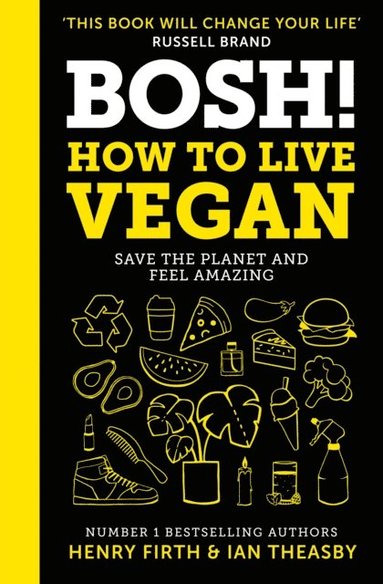 BOSH! How to Live Vegan (häftad)