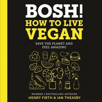 BOSH! How to Live Vegan (ljudbok)