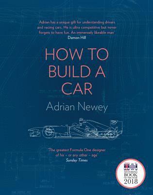 How to Build a Car: The Autobiography of the World's Greatest Formula 1 Designer (h�ftad)
