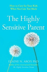 The Highly Sensitive Parent (häftad)