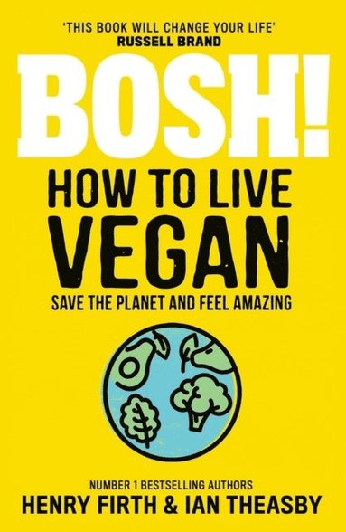 BOSH! How to Live Vegan (häftad)