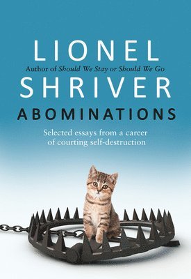 ABOMINATIONS HB : Selected essays from a career of courting self-destruction (hftad)