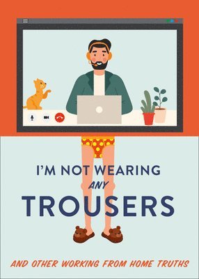 I'm Not Wearing Any Trousers (hftad)