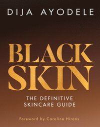 Black Skin: The definitive skincare guide (e-bok)