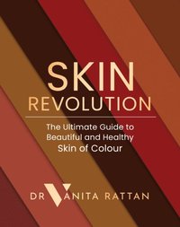 Skin Revolution: The Ultimate Guide to Beautiful and Healthy Skin of Colour (e-bok)