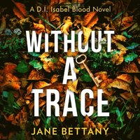 Without a Trace (Detective Isabel Blood, Book 2) (ljudbok)
