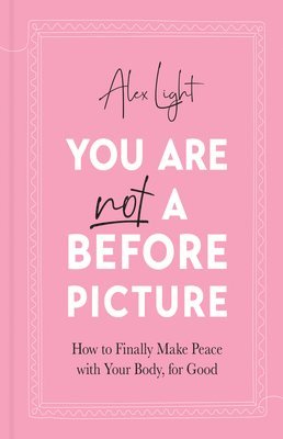 You Are Not a Before Picture (inbunden)