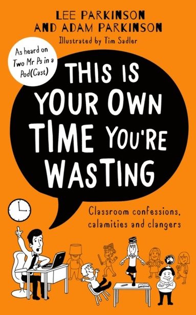 This Is Your Own Time You're Wasting (häftad)