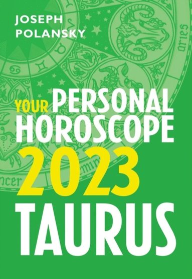 Taurus 2023: Your Personal Horoscope (hftad)