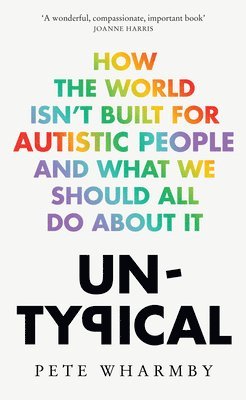 UNTYPICAL HB : How the world isn't built for autistic people and what we should all do about it (inbunden)