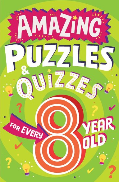 Amazing Puzzles and Quizzes for Every 8 Year Old (inbunden)
