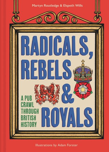 Radicals, Rebels and Royals (häftad)