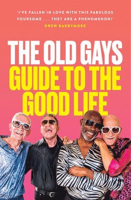 The Old Gays Guide to the Good Life (inbunden)