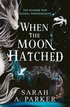 When the Moon Hatched
