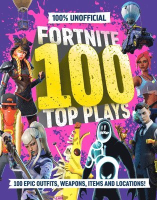 100% Unofficial Fortnite 100 Top Plays (hftad)
