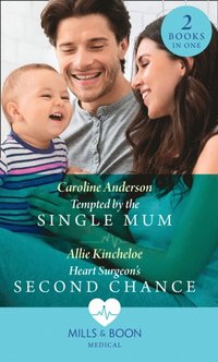 Tempted By The Single Mum / Heart Surgeon's Second Chance (e-bok)