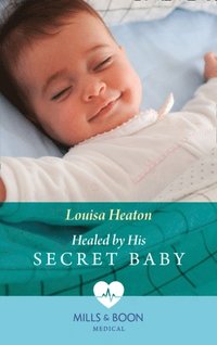 HEALED BY HIS SECRET BABY EB (e-bok)