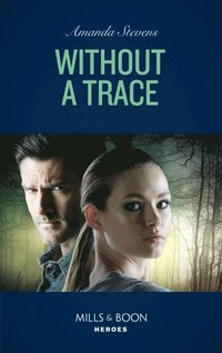 Without A Trace (Mills & Boon Heroes) (An Echo Lake Novel, Book 1) (e-bok)