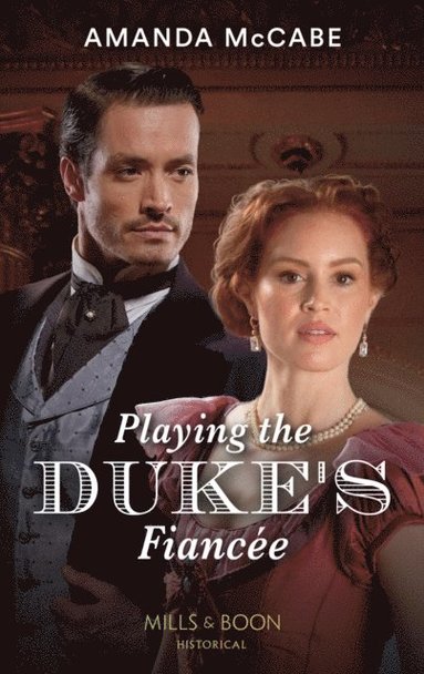 Playing The Duke's Fiancee (hftad)