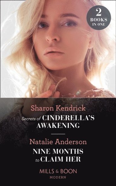 Secrets Of Cinderella's Awakening / Nine Months To Claim Her (häftad)