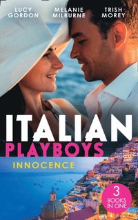Italian Playboys: Innocence: Reunited with Her Italian Ex / The Temporary Mrs. Marchetti / Bartering Her Innocence (e-bok)