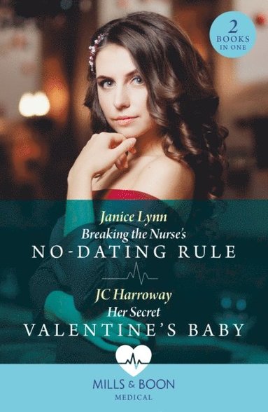 Breaking The Nurse's No-Dating Rule / Her Secret Valentine's Baby (hftad)