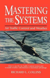 Mastering the Systems: Air Traffic Control and WEA Ther (hftad)