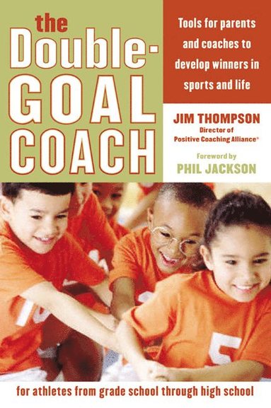 Double Goal Coach Tools for parents and coaches to develop winners i n sports and life (inbunden)