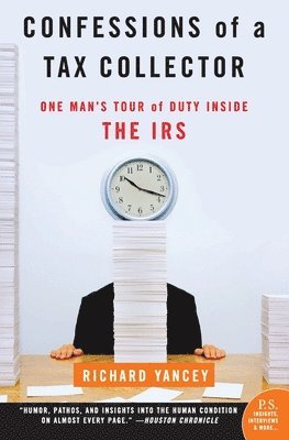 Confessions of a Tax Collector: One Man's Tour of Duty Inside the IRS (häftad)