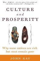Culture and Prosperity: Why Some Nations Are Rich But Most Remain Poor (häftad)