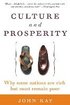 Culture and Prosperity: Why Some Nations Are Rich But Most Remain Poor