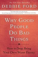 Why Good People Do Bad Things (inbunden)