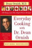 Everyday Cooking with Dr. Dean Ornish (inbunden)