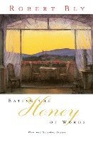 Eating the Honey of Words: New and Selected Poems (hftad)