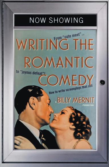 Writing the Romantic Comedy (inbunden)