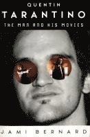 Quentin Tarantino: The Man and His Movies (häftad)