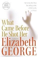 What Came Before He Shot Her (hftad)