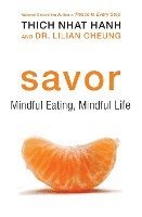 Savor: Mindful Eating, Mindful Life (häftad)