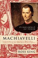 Machiavelli: Philosopher of Power (häftad)