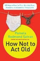 How Not To Act Old (hftad)